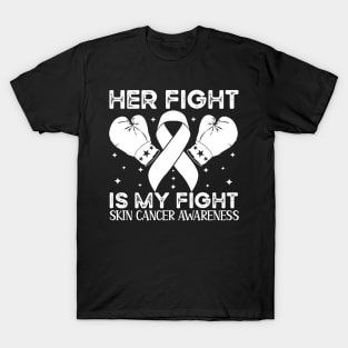 Her Fight is My Fight Skin Cancer Awareness T-Shirt